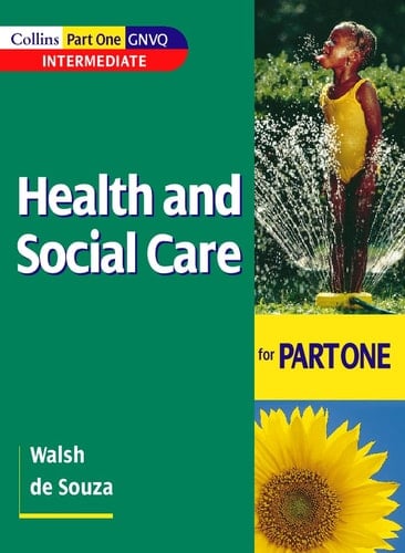 Health and Social Care GNVQ – Health and Social Care: for Part One Intermediate GNVQ