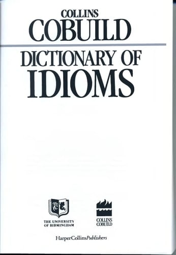 Collins Cobuild Dictionary of Idioms