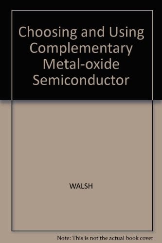 Choosing and Using Complementary Metal-oxide Semiconductor