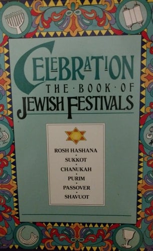 CELEBRATION-JEWISH FESTIVALS: The Book of Jewish Festivals