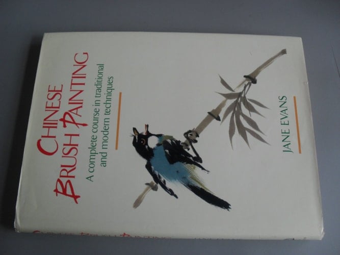 Chinese Brush Painting. a Complete Course in Traditional and Modern Techniques