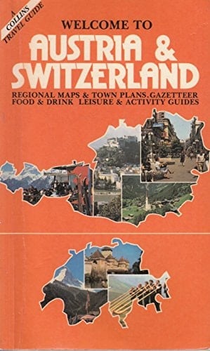 WELCOME TO AUSTRIA/SWITZ: Welcome to Austria and Switzerland (A Collins Travel Guide)