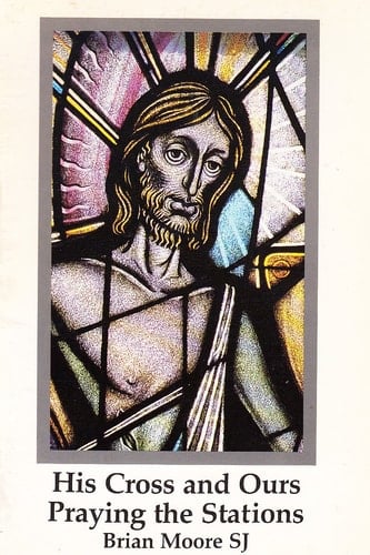His Cross and Ours Praying the Stations