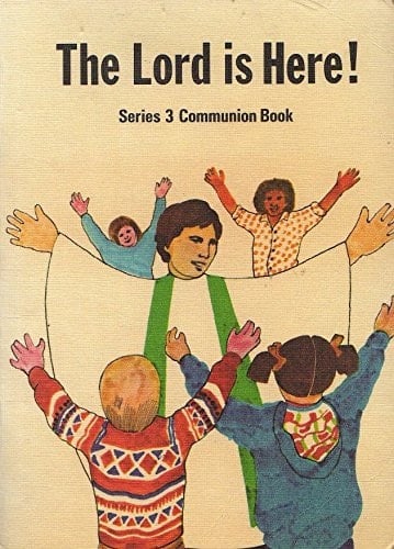 Lord is Here!: Series 3 Communion Book