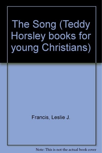 The Song: Teddy Horsley Sings the Song of Creation (Teddy Horsley Books for Young Christians)