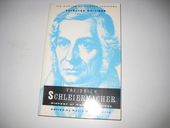 Friederich Schleiermacher: Pioneer of Modern Theology (Making of Modern Theology)