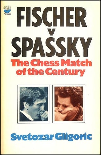 Fischer v Spassky: The World Chess Championship Match, 1972; The Chess Match of the Century