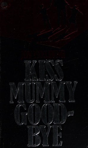 Kiss Mummy Goodbye