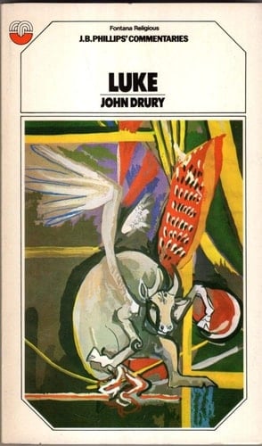 Luke: The J B Phillips' Commentaries Series