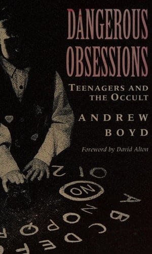 Dangerous Obsessions Teenagers and the Occult