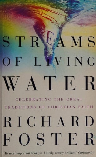 Streams of Living Water: Celebrating the Great Traditions of Christian Faith