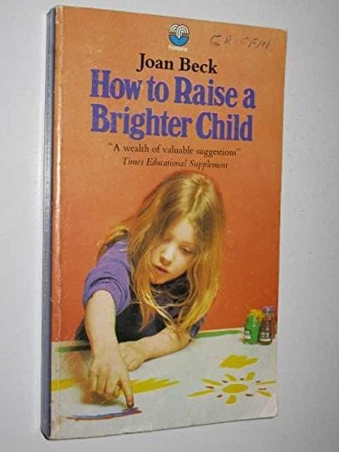 How To Raise A Brighter Child - The Case For Early Learning