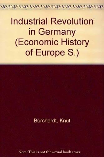 Industrial Revolution in Germany (Economic History of Europe)