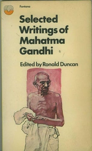 Selected writings of Mahatma Gandhi;
