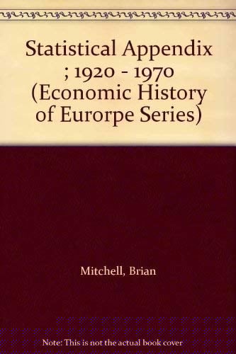 Contemporary Economies: Statistical Appendix (Economic History of Europe)