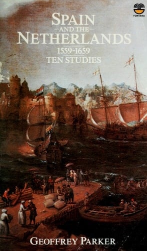 SPAIN AND THE NETHERLANDS, 1559-1659. Ten Studies.