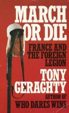 March or Die: France and the Foreign Legion