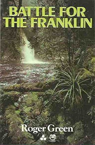 Battle for the Franklin: Conversations with the combatants in the struggle for South West Tasmania