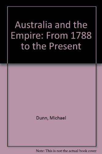 Australia and the empire: From 1788 to the present
