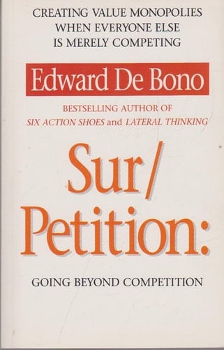 Sur/petition Creating Value Monopolies when Everyone Else is Merely Competing