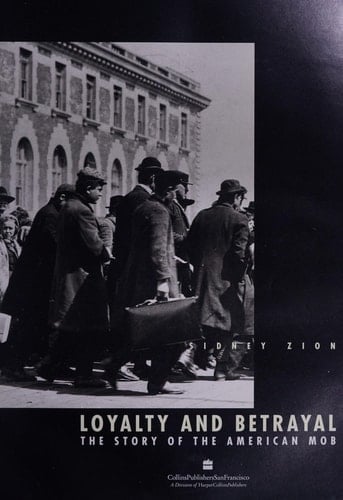Loyalty and Betrayal: The Story of the American Mob