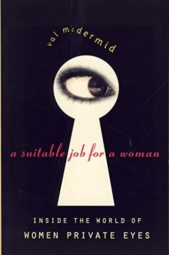 A Suitable Job for a Woman: Inside the World of Female Private Eyes