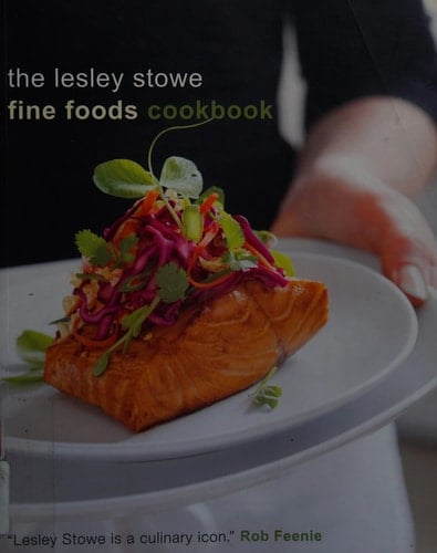 Lesley Stowe Fine Foods Cookbook