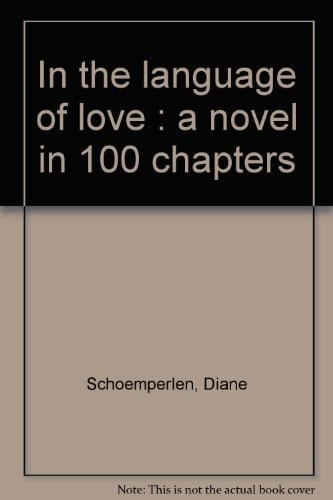 In the language of love : a novel in 100 chapters