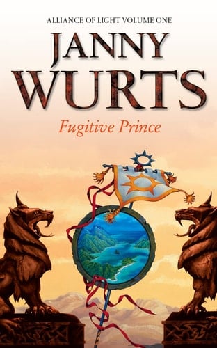 Fugitive Prince: First Book of The Alliance of Light (The Wars of Light and Shadow) (Book 4)