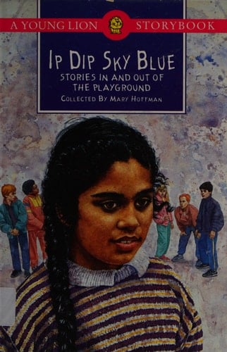 Ip Dip Sky Blue Stories in and Out of the Playground