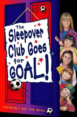 Sleepover Club Goes for Goal! (The Sleepover Club)