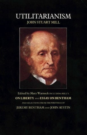 Utilitarianism / On Liberty / Essay on Bentham