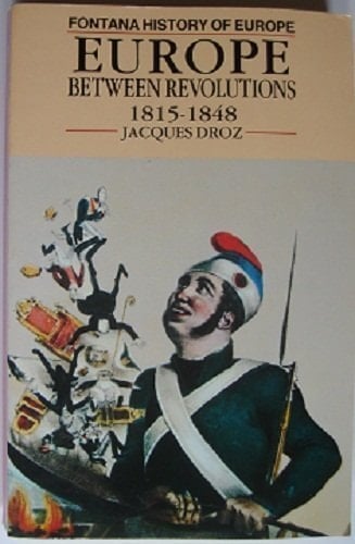Europe Between Revolutions, 1815-1848