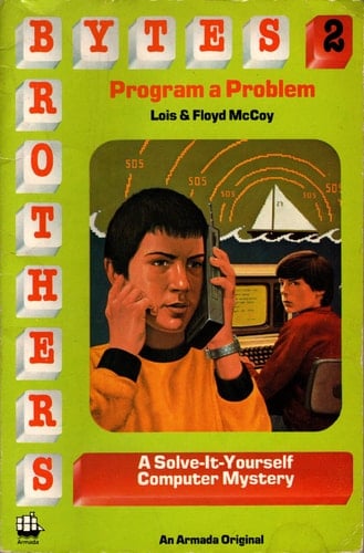 The Bytes Brothers Program a Problem: A Solve-it-yourself Computer Mystery (An Armada Original)