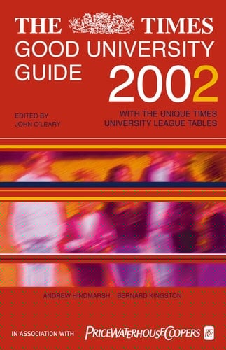 The Times Good University Guide 2002: With the Unique Times University League Tables