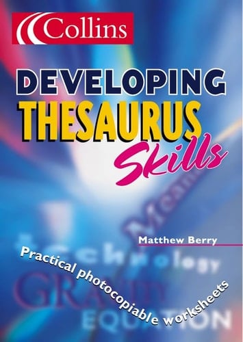 Developing Thesaurus Skills (Collins New School Thesaurus)