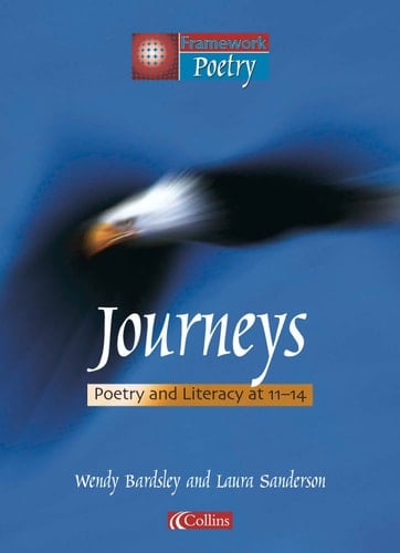 Journeys : Poetry and Literacy for Key Stage 3