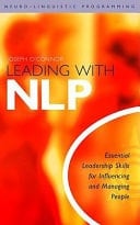 Leading with NLP: Essential Leadership Skills for Influencing and Managing People