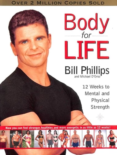 Body for Life: 12 Weeks to Mental and Physical Strength by Bill Phillips (2001-05-03)