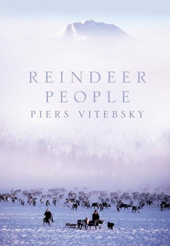Reindeer People : Living With Animals and Spirits in Siberia