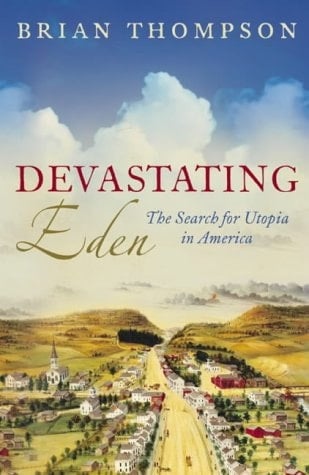Devastating Eden : The Search for Utopia in America