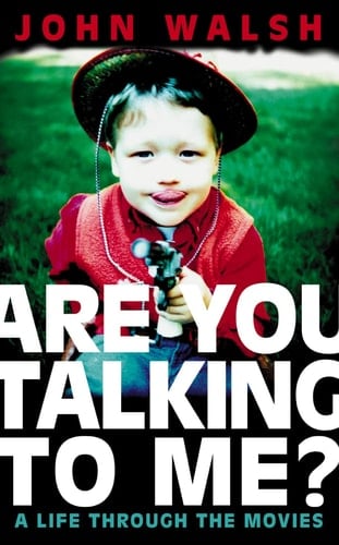 Are You Talking to Me? : A Life Through the Movies