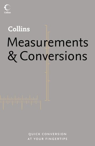Measurements & Conversions: Quick Conversion at Your Fingertips (Collins Dictionary Of . . .)