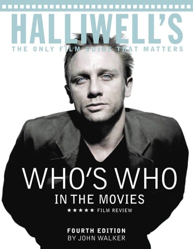 Halliwells Whos Who in the Movies: The Only Film Guide That Matters