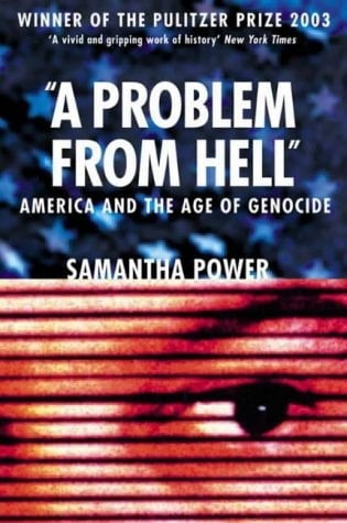 A Problem from Hell : America and the Age of Genocide