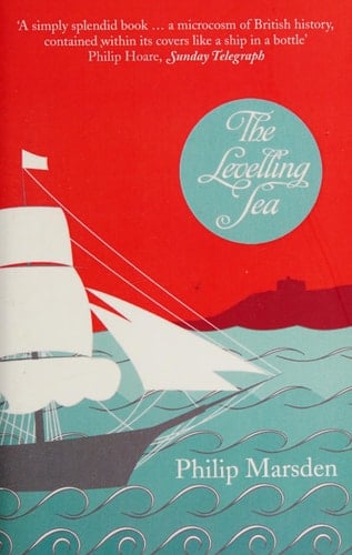 Levelling Sea: The Story of a Cornish Haven and the Age of Sail