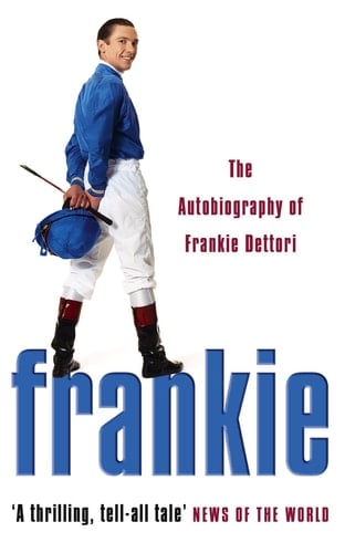 Frankie The Autobiography of Frankie Dettori