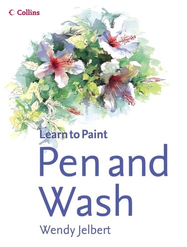 Pen and Wash (Collins Learn to Paint Series)