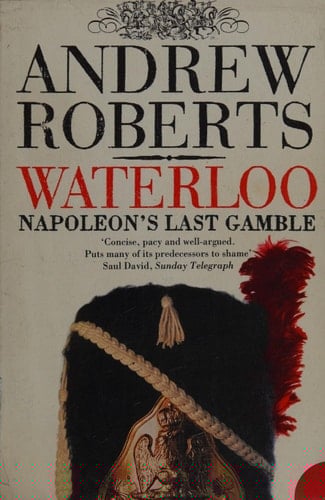 Waterloo : Napoleon's Last Gamble