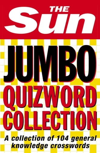 The Sun Jumbo Quizword Collection: A Collection of 104 General Knowledge Crosswords